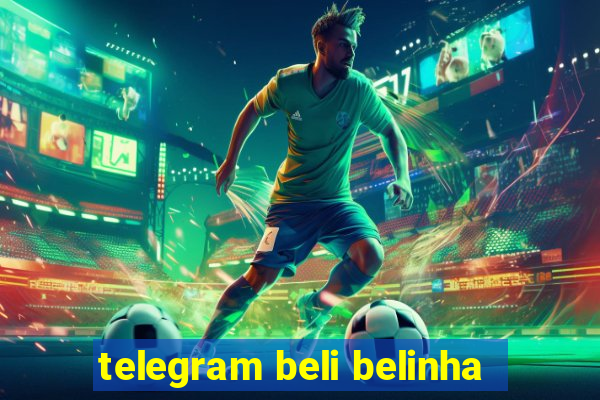 telegram beli belinha